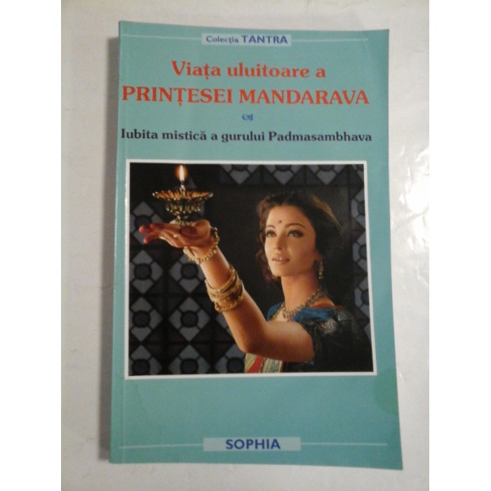 Viata uluitoare a Printesei Mandarava - Iubita mistica a grupului Padmasambhava